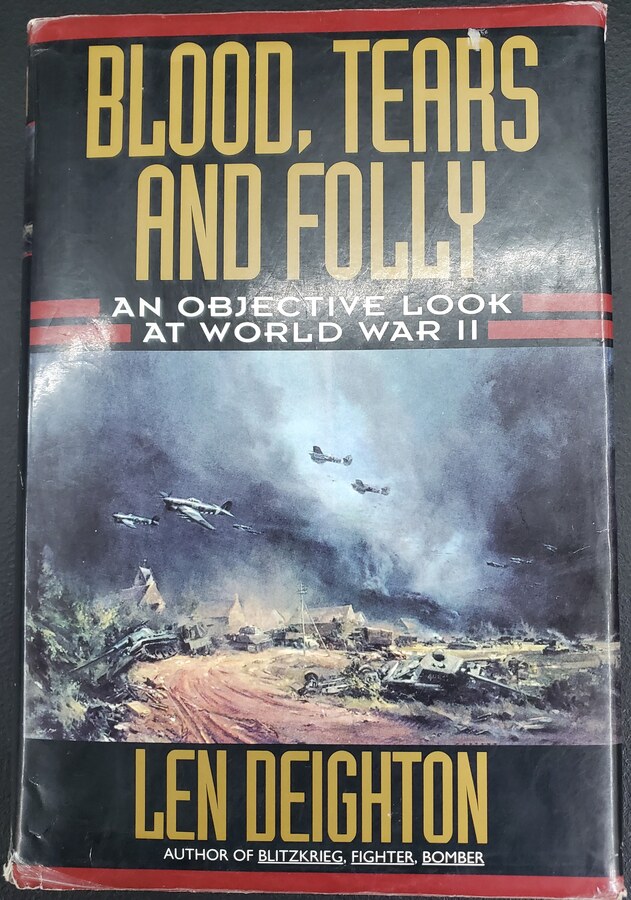 Blood, Tears and Folly: An Objective Look at World War II