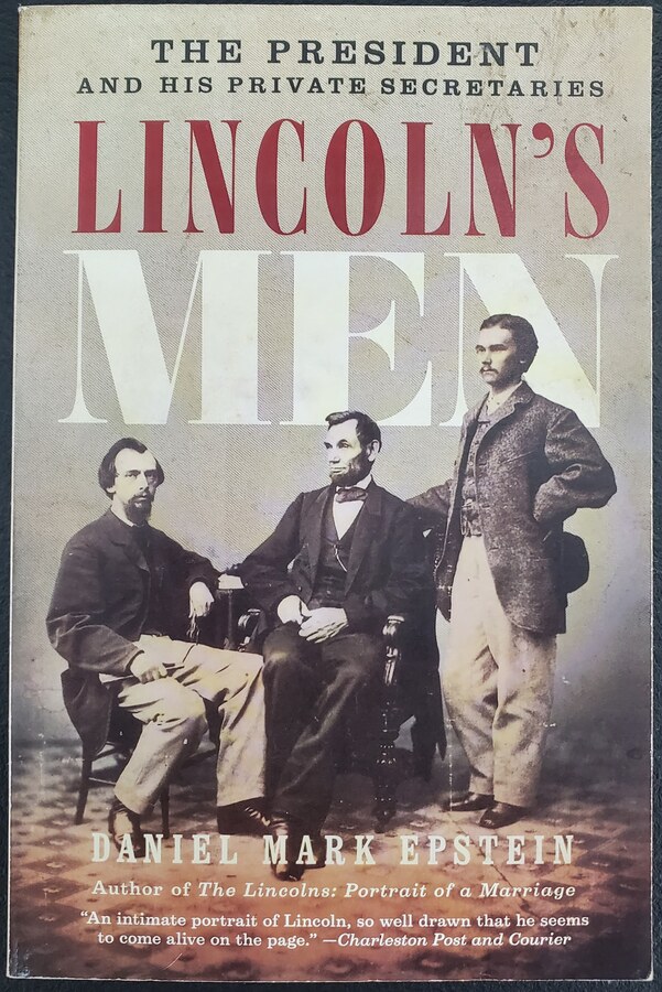 Lincoln's Men: The President and His Private Secretaries