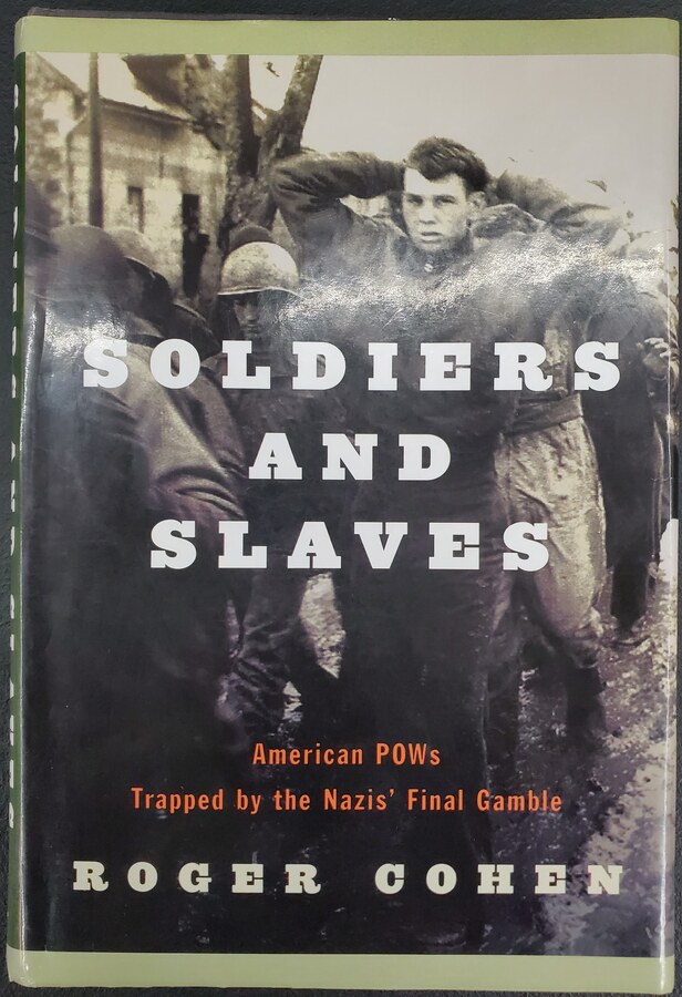 Soldiers and Slaves: American POWs Trapped by the Nazis' Final Gamble