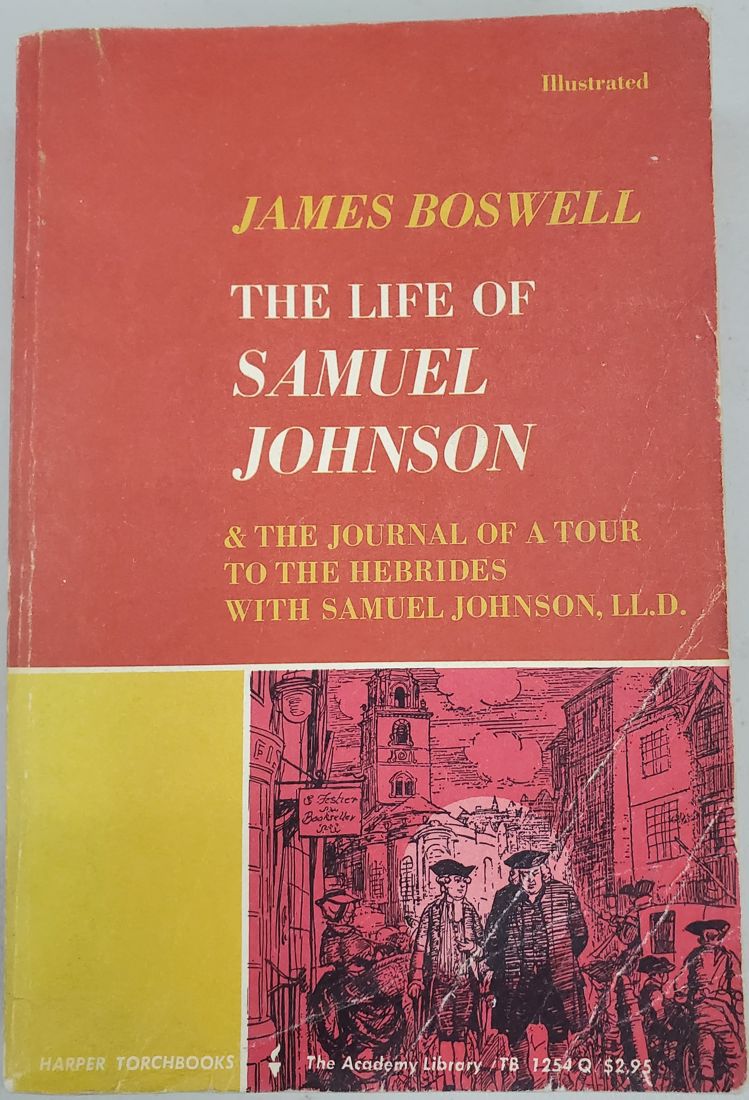 The Life of Samuel Johnson & The Journal of a Tour to the Hebrides with Samuel Johnson, LL.D.