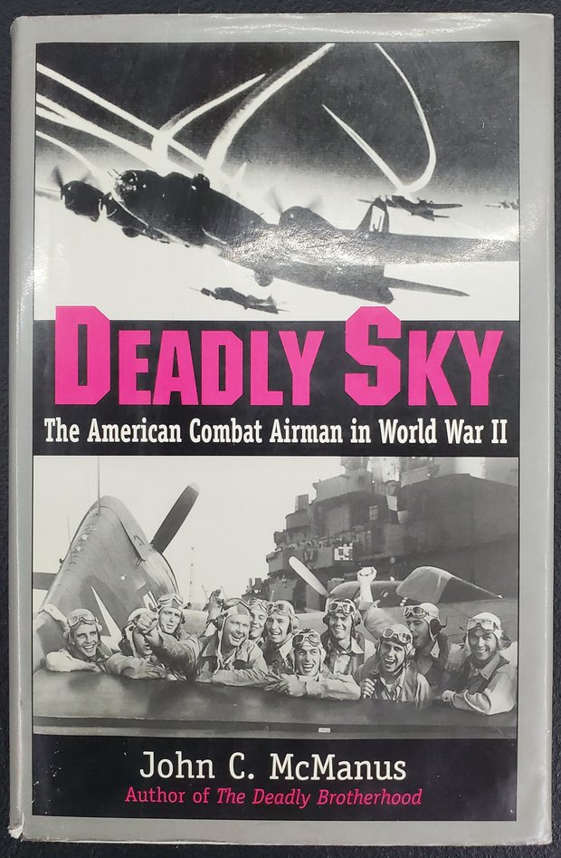 Deadly Sky: The American Combat Airman in World War II