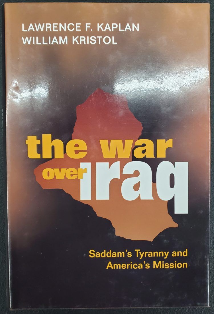 The War Over Iraq: Saddam's Tyranny and America's Mission