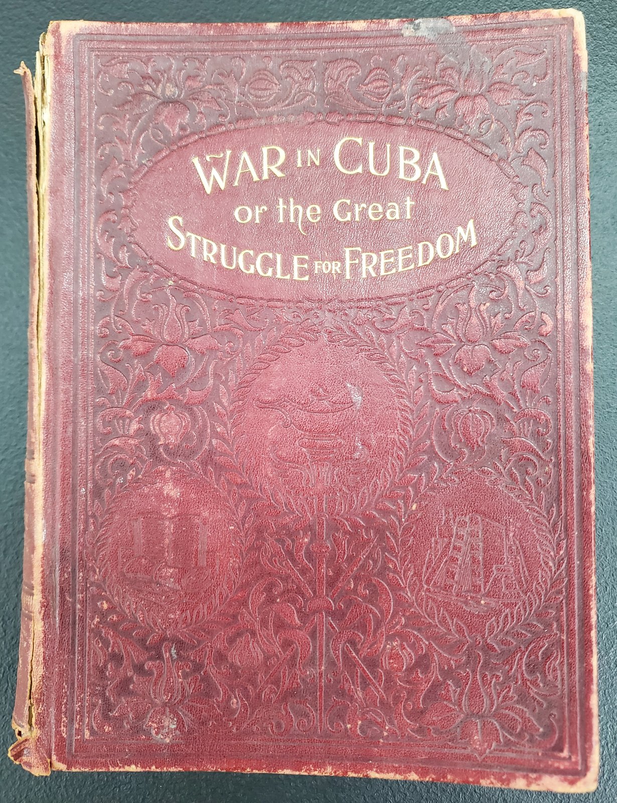 War in Cuba, or the Great Struggle for Freedom